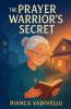 The Prayer Warrior's Secret