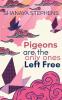 Pigeons Are The Only Ones Left Free