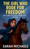 The Girl Who Rode for Freedom