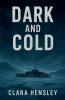 Dark and Cold