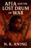 Afia and the Lost Drum of War