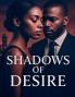Shadows of Desire