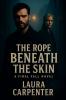 The Rope Beneath The Skin