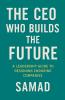 The CEO Who Builds the Future