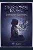Shadow Work Journal A Guided Workbook for Self Reflection Emotional Healing and Personnel Growth