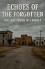 Echoes of the Forgotten The Lost Towns of America