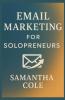 Email Marketing for Solopreneurs