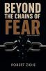 Beyond the Chains of Fear - second edition