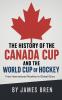 The History of the Canada Cup and the World Cup of Hockey