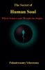 The Secret of Human Soul  -  Where Science ends Metaphysics begins