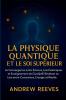 La Physique Quantique et le Soi Supérieur