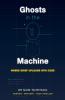 Ghosts in the Machine