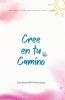 Cree en tu Camino