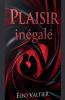 Plaisir inégalé