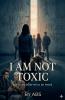 I Am Not Toxic