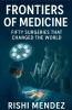 Frontiers of Medicine Fifty Surgeries that Changed the World