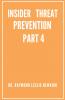 Psychology of Insider Threat Prevention Part 4