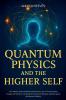 Quantum Physics and the Higher Self