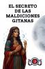 El Secreto de las Maldiciones Gitanas