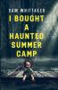 I Bought a Haunted Summer Camp