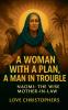 A Woman with a Plan A Man in trouble