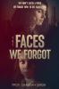 The Faces We Forgot