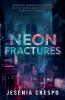 Neon Fractures