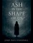Ash in the Shape of Us