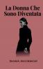 La Donna Che Sono Diventata