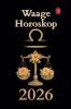 Waage Horoskop 2026