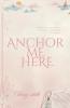 Anchor Me Here