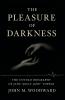 The Pleasure of Darkness