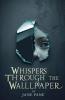 Whispers Through The Wallpaper
