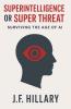 Superintelligence or Super Threat