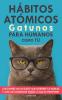 Hábitos Atómicos Gatunos para Humanos como Tú
