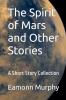 The Spirit of Mars and Other Stories