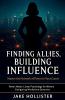 Finding Allies Building Influence