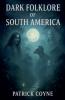 Dark Folklore Of South America