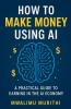 How To Make Money Using AI