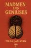 Madmen and Geniuses