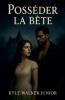 Posséder la bête