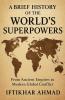 A Brief History of the World's Superpowers