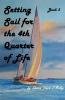 Setting Sail for the 4th Quarter of Life