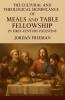 The Cultural and Theological Significance of Meals and Table Fellowship in First-Century Palestine