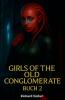 Girls of the Old Conglomerate - Buch 2