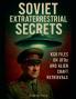Soviet Extraterrestrial Secrets
