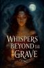 Whispers Beyond The Grave
