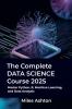 The Complete Data Science Course 2025