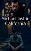Michael lost in California