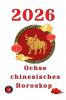 Ochse chinesisches Horoskop  2026